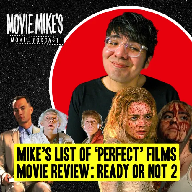 MOVIE MIKE: Perfect Movies From Start to Finish + Movie Review: Ready or Not 2 + Trailer Park: Spider-Man Brand New Day
