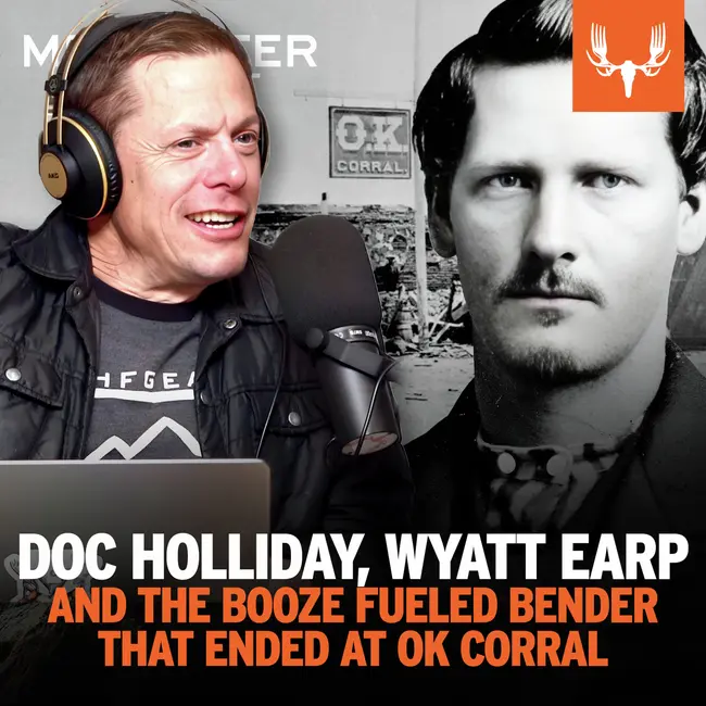 Ep. 799: Doc Holliday, Wyatt Earp, and the Booze-Fueled Bender that ...