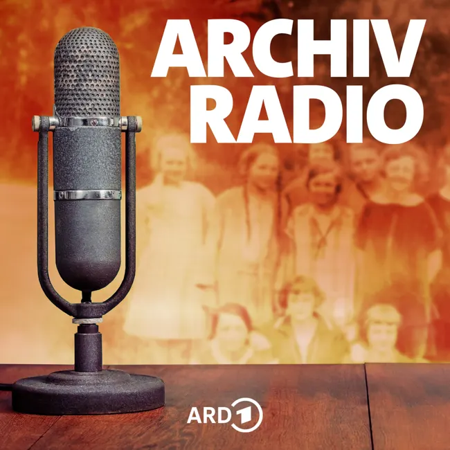 Das ist das Archivradio – Geschichte in Originaltönen