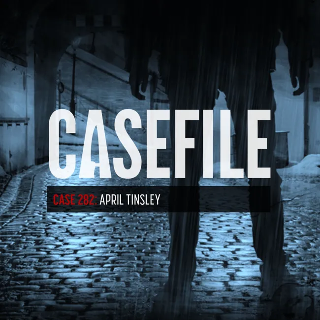 329: Case 282: April Tinsley