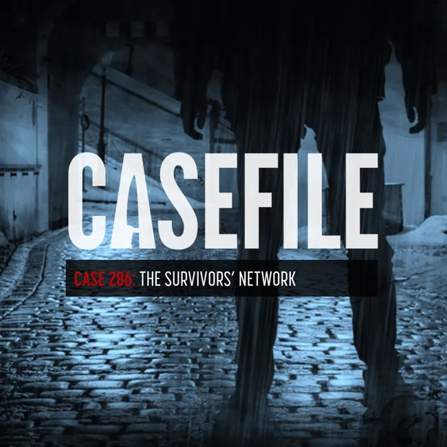 333: Case 286: The Survivors' Network