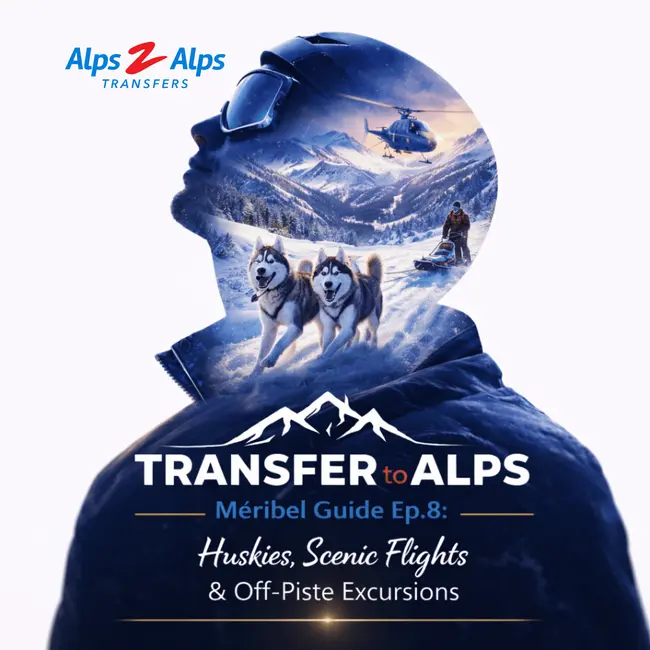Méribel Guide Ep.8: Huskies, Scenic Flights & Off-Piste Excursions