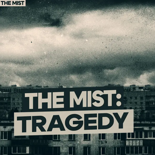 THE MIST: Tragedy. Episode 4 - The final Season of the Mystical Audio series about mysterious events