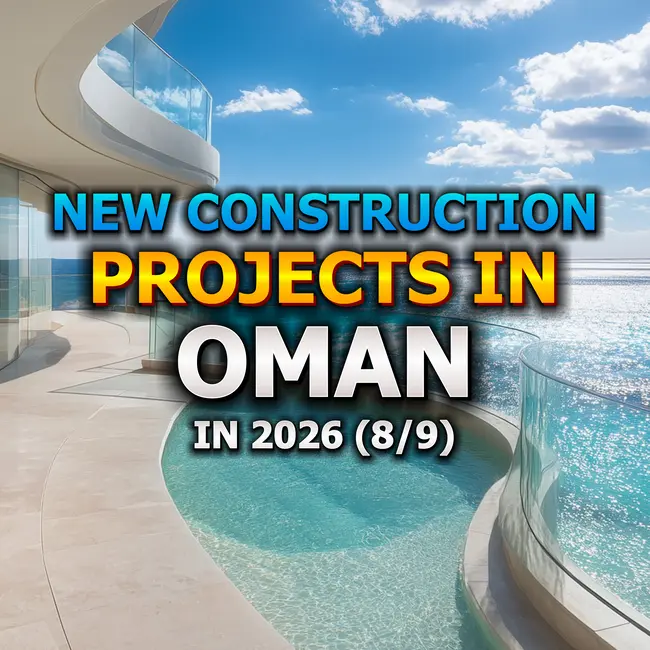 🇴🇲 New Construction Projects in Oman in 2026 (8/9)