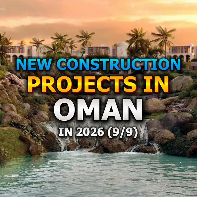 🇴🇲 New Construction Projects in Oman in 2026 (9/9)