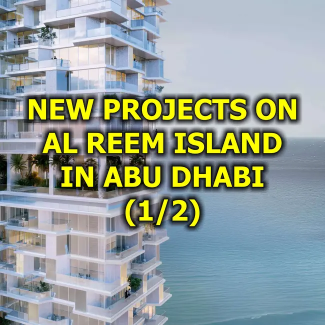 🇦🇪 New Projects on Al Reem Island in Abu Dhabi (1/2)