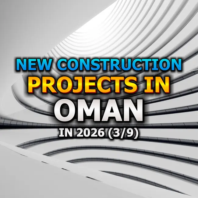 🇴🇲 New Construction Projects in Oman in 2026 (3/9)