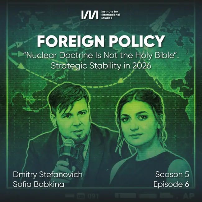 “Nuclear Doctrine Is Not the Holy Bible”. Strategic Stability in 2026 | Dmitry Stefanovich, Sofia Babkina