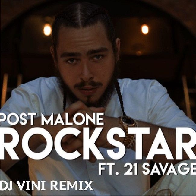 Post Malone Feat. 21 Savage - Rockstar (DJ Vini Remix)