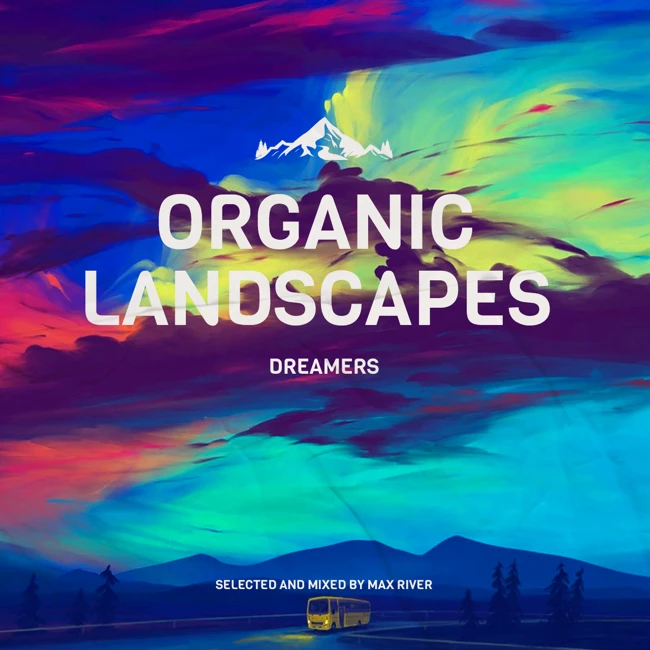 Max River - Organic Landscapes: Dreamers