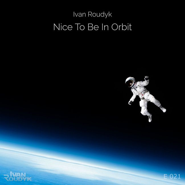 Ivan Roudyk-Nice To Be In Orbit(Original Mix) Electrica Records PROMO