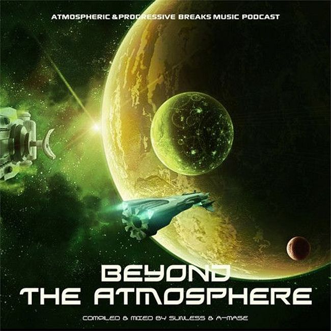 Sunless & A-Mase - Beyond The Atmosphere # 037
