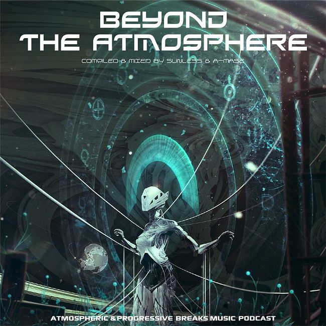 Sunless & A-Mase - Beyond The Atmosphere # 029