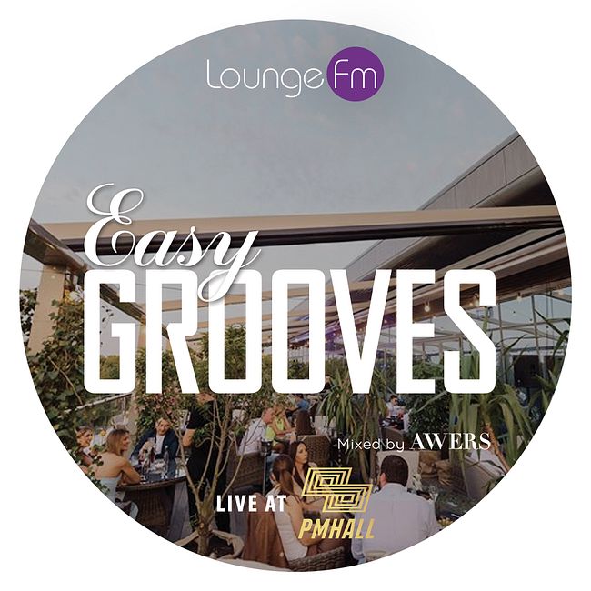 AWERS - Easy Grooves on Lounge Fm (Live at PM Hall) #66
