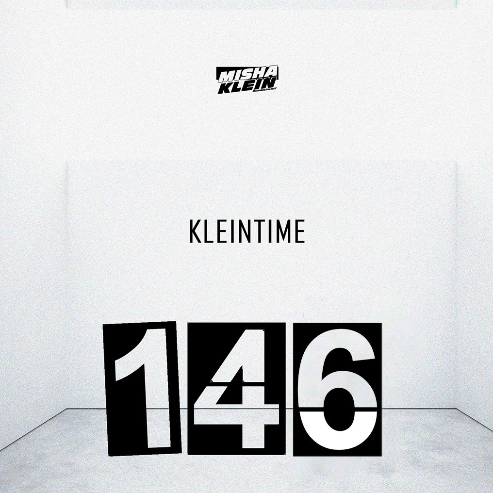 Misha Klein - KLEINTIME #146