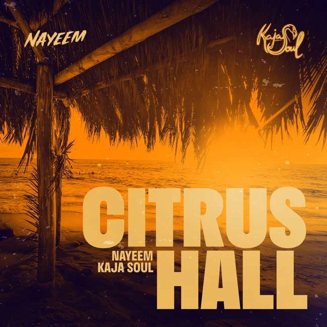 NAYEEM x KAJA SOUL - Citrus Hall #1
