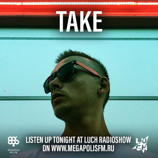 Luch Radioshow #260 - Take @ Megapolis 89.5 FM 12.05.2020 #260