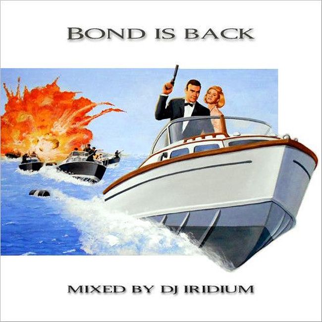 DJ Iridium - Bond is Back (Mix) (08-04-15)