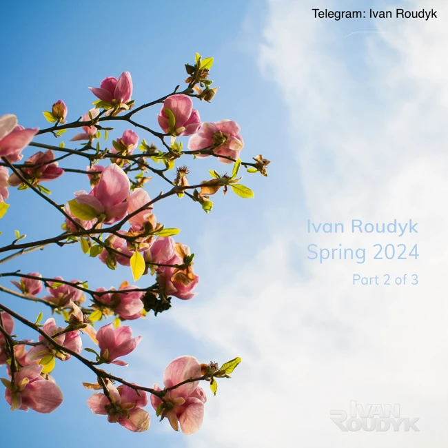 Ivan Roudyk-Spring 2024(Part 2 of 3) T