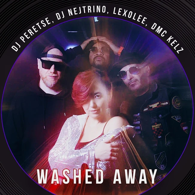 DJ Nejtrino, DJ Peretse, Lexolee, DMC Kelz - Washed Away