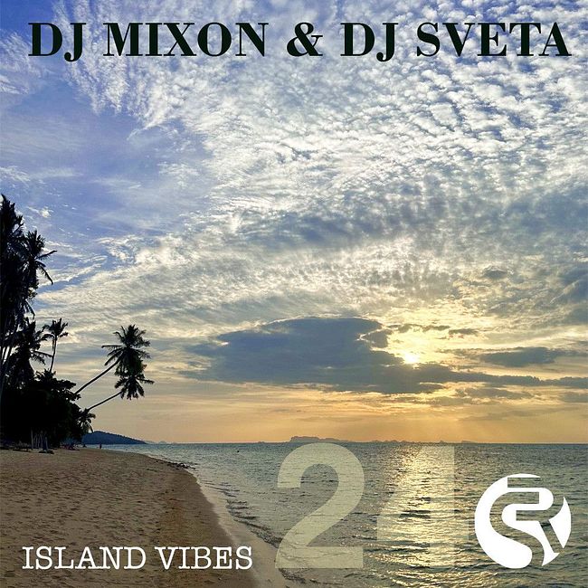 Dj Mixon and Dj Sveta - Island Vibes vol 24 (2023)