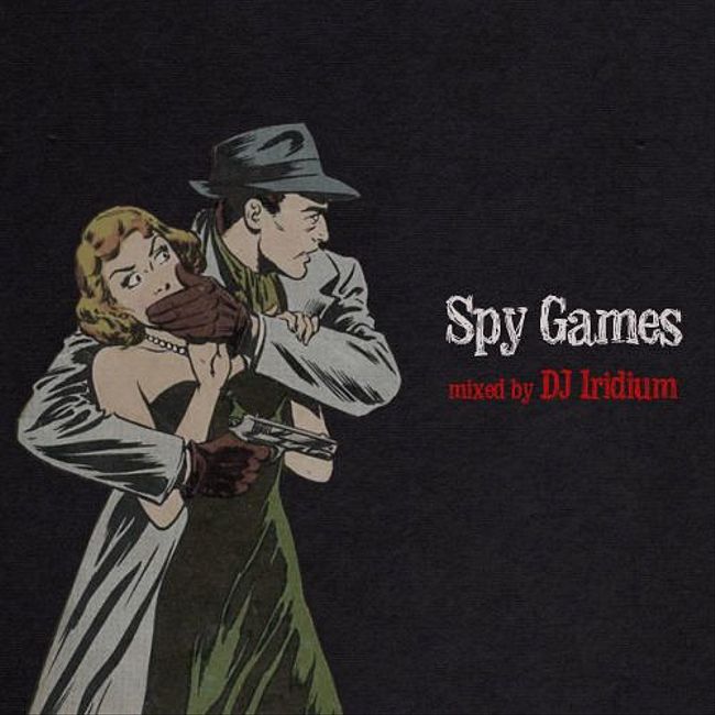 DJ Iridium - Spy Games (Mix) (17-11-15)