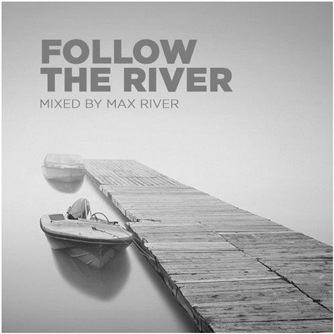 Max River - Follow The River