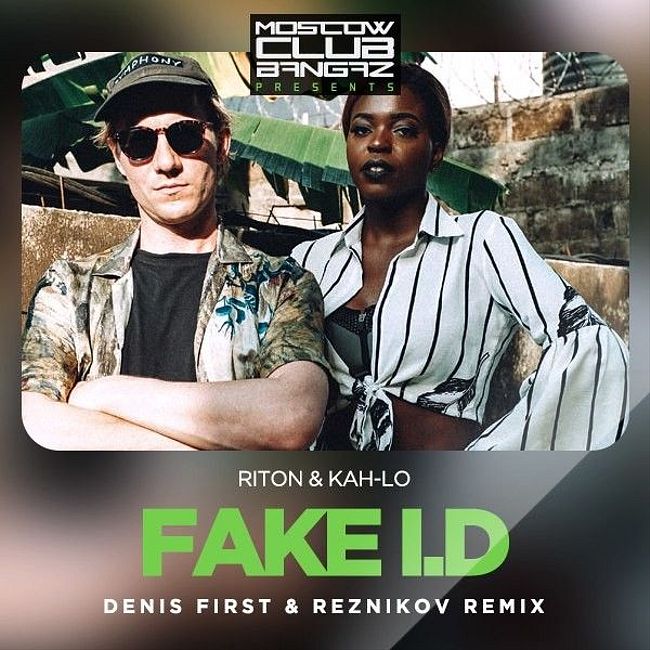 Riton & Kah-Lo – Fake ID (Denis First & Reznikov Radio Remix)