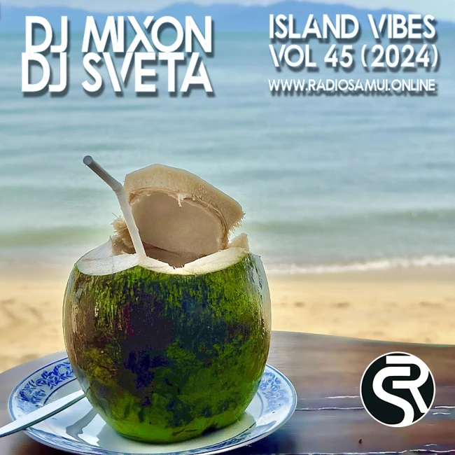 Dj Mixon and Dj Sveta - Island Vibes vol 45 (2024)