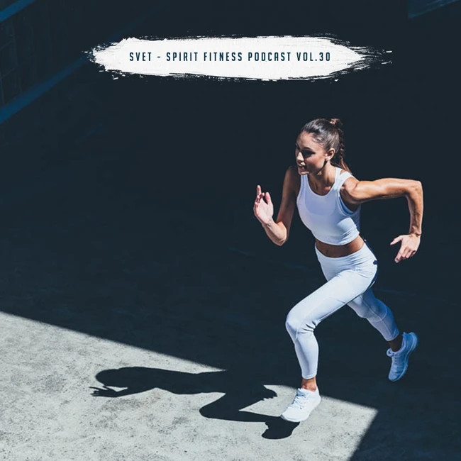 SVET - SPIRIT Fitness Podcast #30
