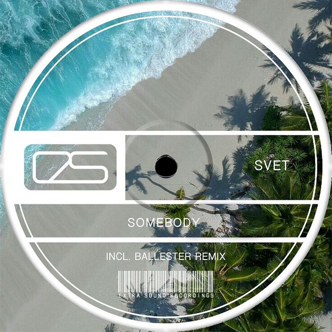 SVET - Somebody (Original Mix) [Extra Sound Recordings]