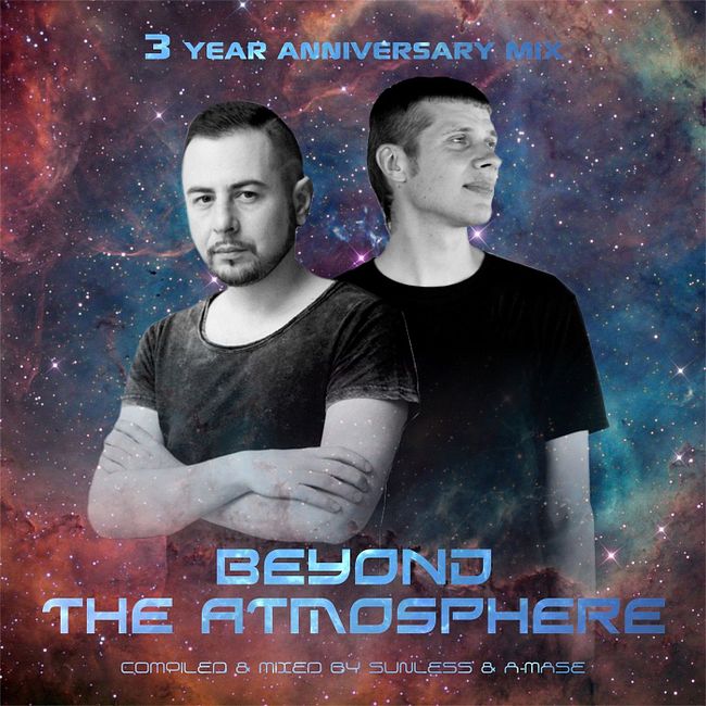 Sunless & A-Mase - Beyond The Atmosphere (3 Year Anniversary Mix)