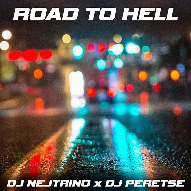 DJ Nejtrino, DJ Peretse - Road to Hell