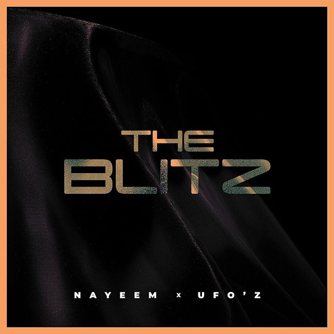 NAYEEM x UFO'z - The Blitz #03