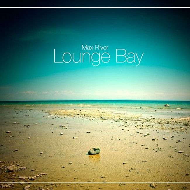Max River - Lounge Bay