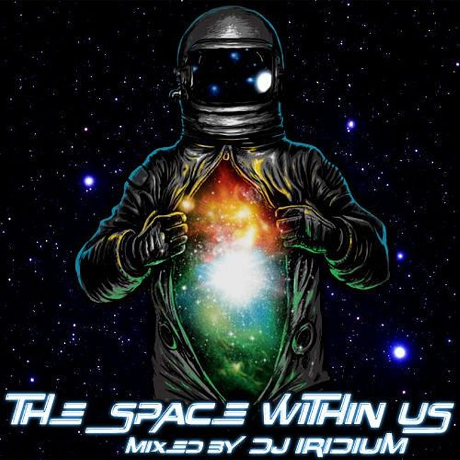 DJ Iridium - The Space Within Us (Mix) (12-04-16)