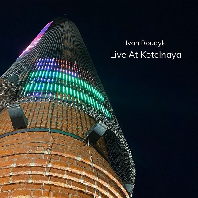 Ivan Roudyk-Live At Kotelnaya