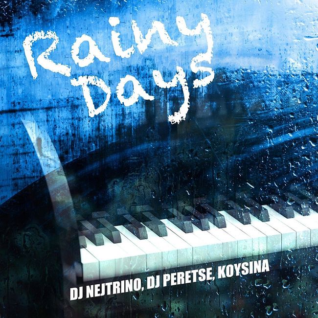 DJ Nejtrino, DJ Peretse, KOYSINA - Rainy Days