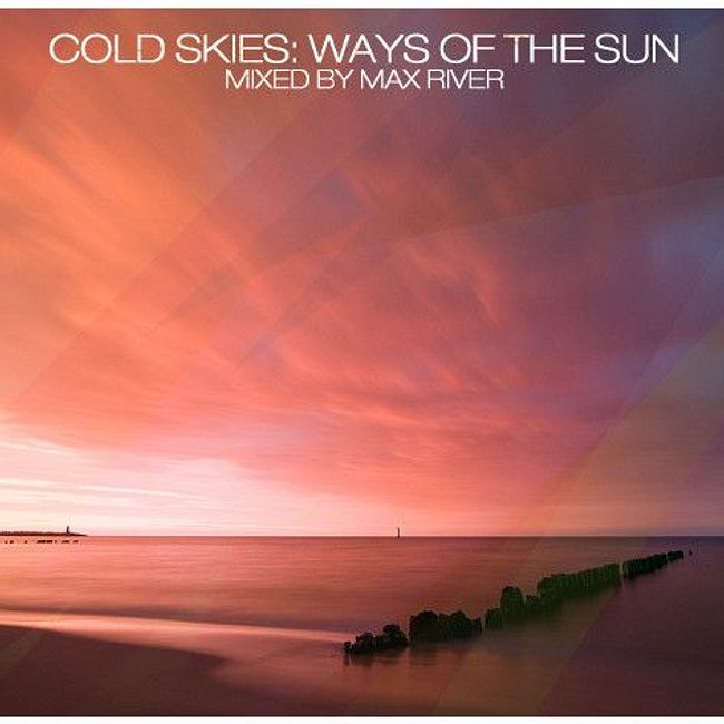 Max River - Cold Skies: Ways Of The Sun