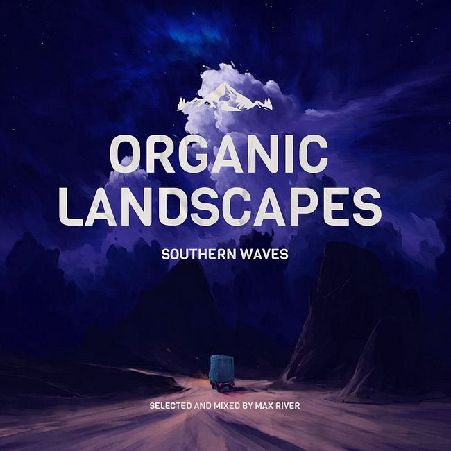 Max River - Organic Landscapes: Southern Waves