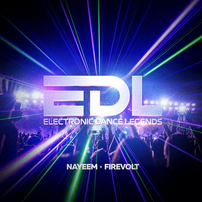 NAYEEM x Firevolt - EDL (Electronic Dance Legends) #3