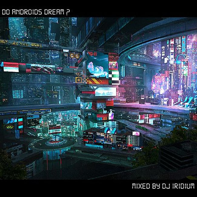DJ Iridium - Do Androids Dream ? (Mix) (26-06-17)