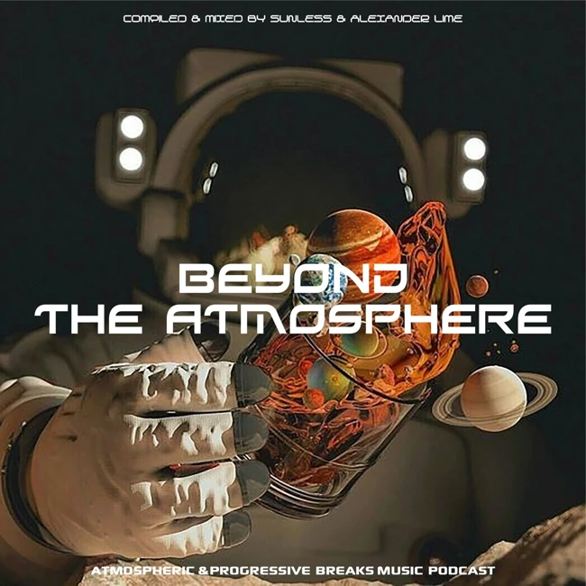 Sunless & AleXander Lime  -  Beyond The Atmosphere #67