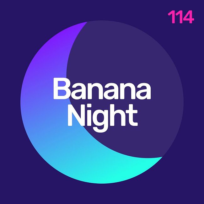 NAYEEM - BananaNight #114