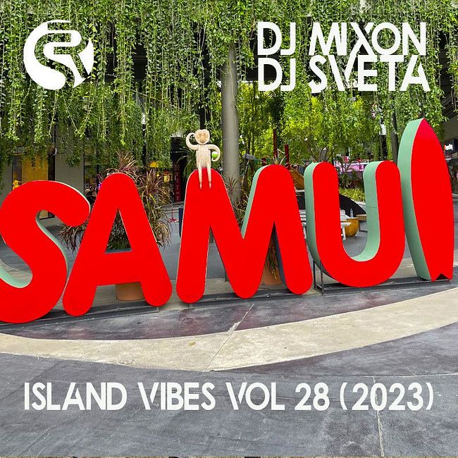 Dj Mixon and Dj Sveta - Island Vibes vol 28 (2023)