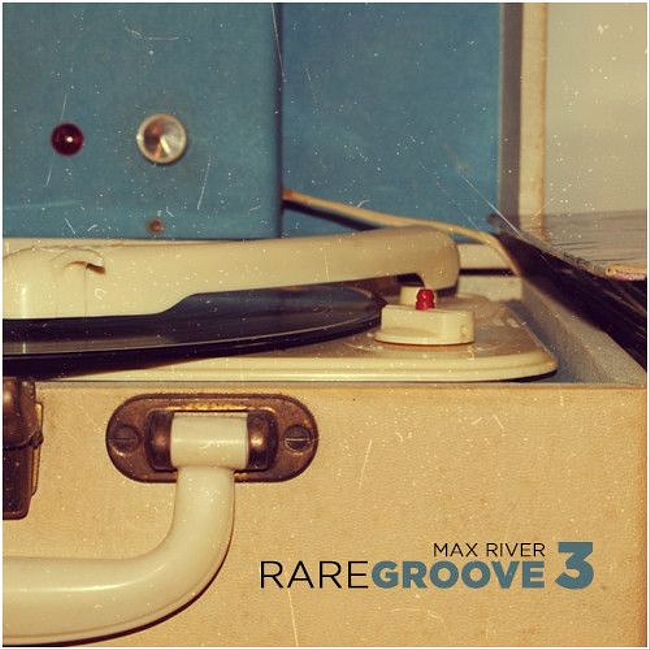 Max River - Rare Groove 3