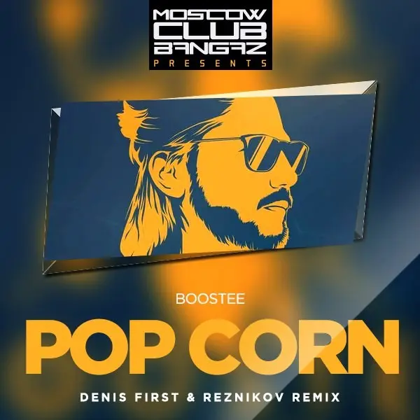 Boostee – Pop Corn (Denis First & Reznikov Remix)