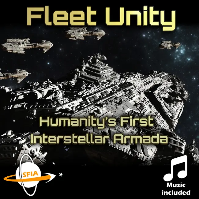Fleet Unity - Humanity’s First Interstellar Armada