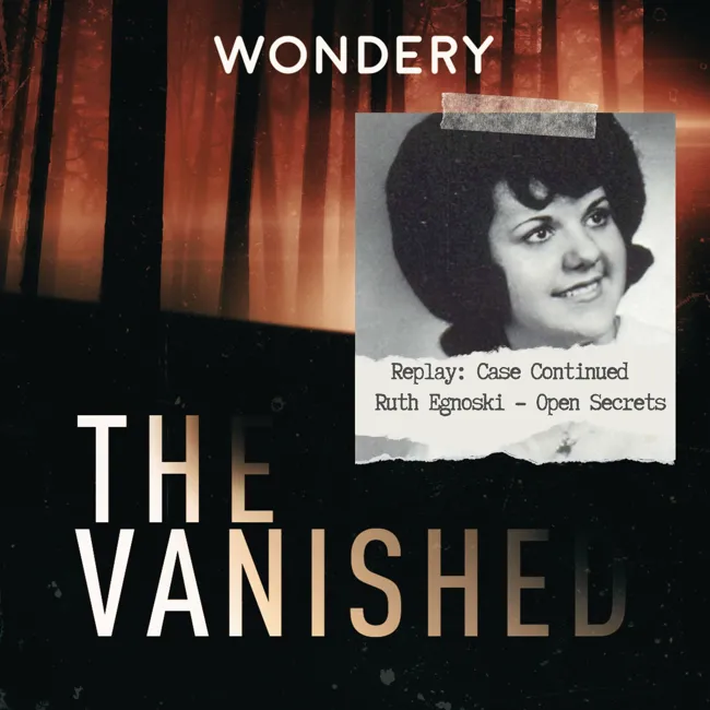 Replay: Case Continued - Ruth Egnoski - Open Secrets