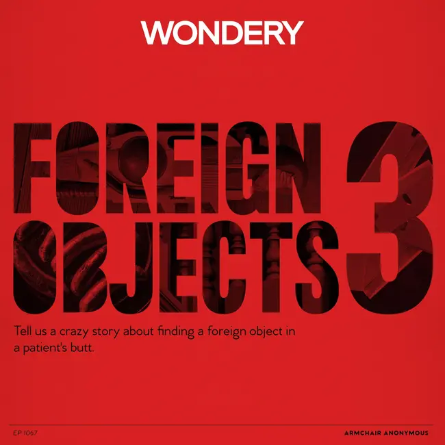 Armchair Anonymous: Foreign Object in Butt III
